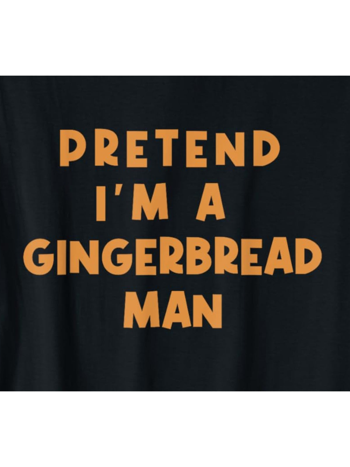 Funny Pretend as Gingerbread Man T-Shirt Men'S Fashion Vintage Printed T-shirt