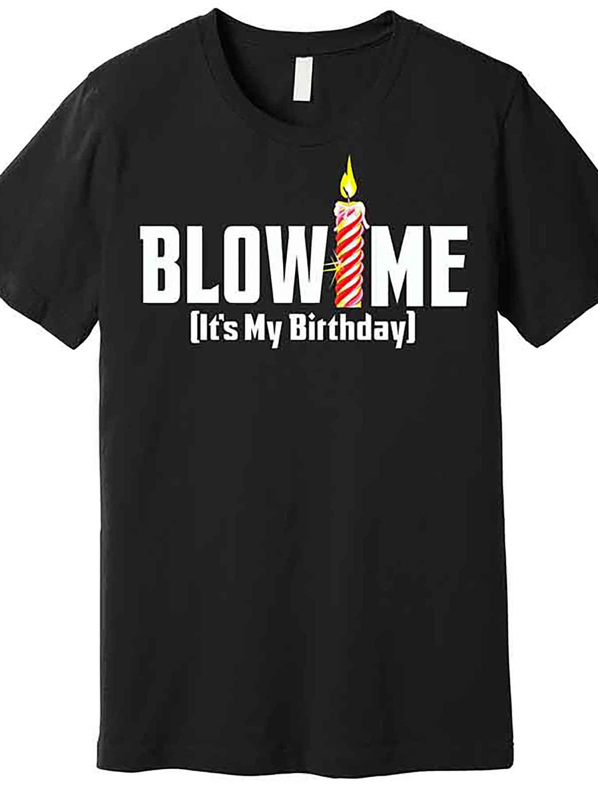 Funny 'Blow Me, It’s My Birthday' Men’s Graphic T-Shirt - Black Cotton Short Sleeve Tee with Candle Design, Casual Round Neck, Machine Washable, Festive Tshirt | Playful Birthday Shirt | Shirt, Funny Tshirts