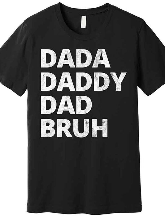 Dada Daddy Dad Bruh Funny Men’s Graphic T-Shirt - Black Cotton Short Sleeve Casual Tee with Bold Distressed Typography, Machine Washable, Everyday Tshirt | Casual Style | Glossy Finish