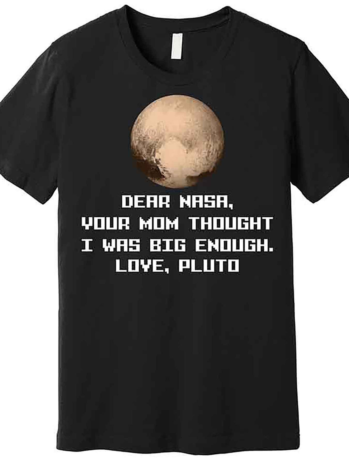 Funny 'Dear NASA, Your Mom Thought I Was Big Enough, Love Pluto' Men’s Graphic T-Shirt - Black Cotton Short Sleeve Tee with Humorous Design, Machine Washable, Casual Wear | Graphic Tee | Machine Washable Top