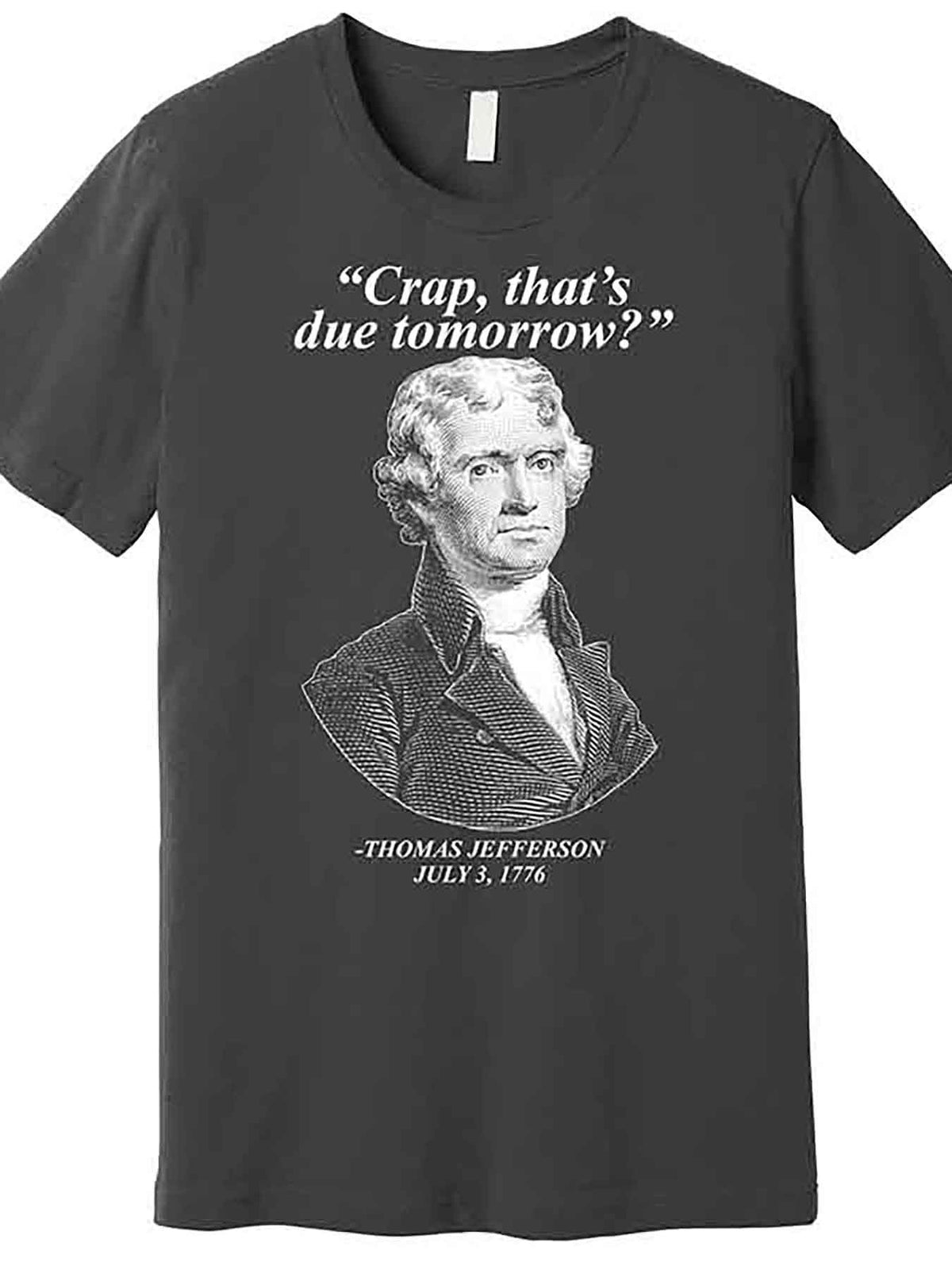 [Quirky Look] Men’s Funny for THOMAS Jefferson Graphic T-Shirt - "Crap, That's Due Tomorrow" Design, Black Cotton Short Sleeve Tee, Casual & Comfortable Fit, Machine Washable, Everyday Tshirt | Historical Graphic | Glossy Finish
