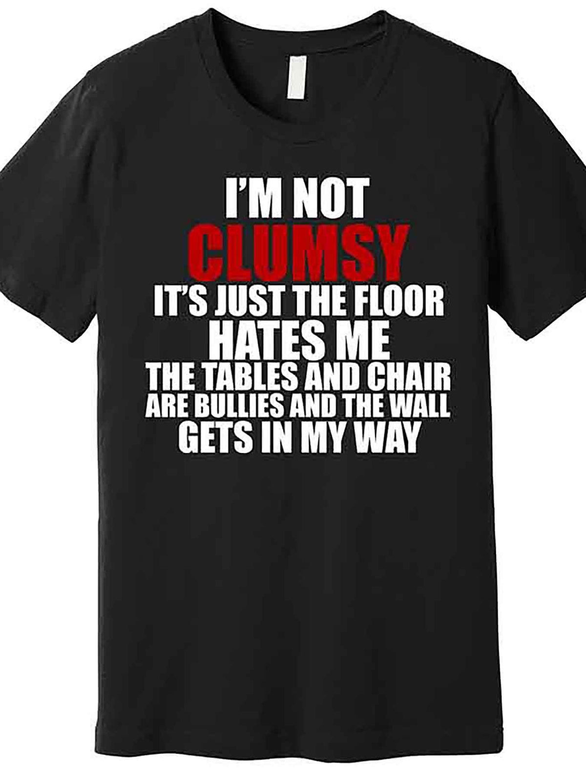 Im Not Clumsy Its Just The Flor Hates Me Funny Premium T-Shirt 227610 funny Men'S Short Sleeve Graphic T-shirt Collection black AA