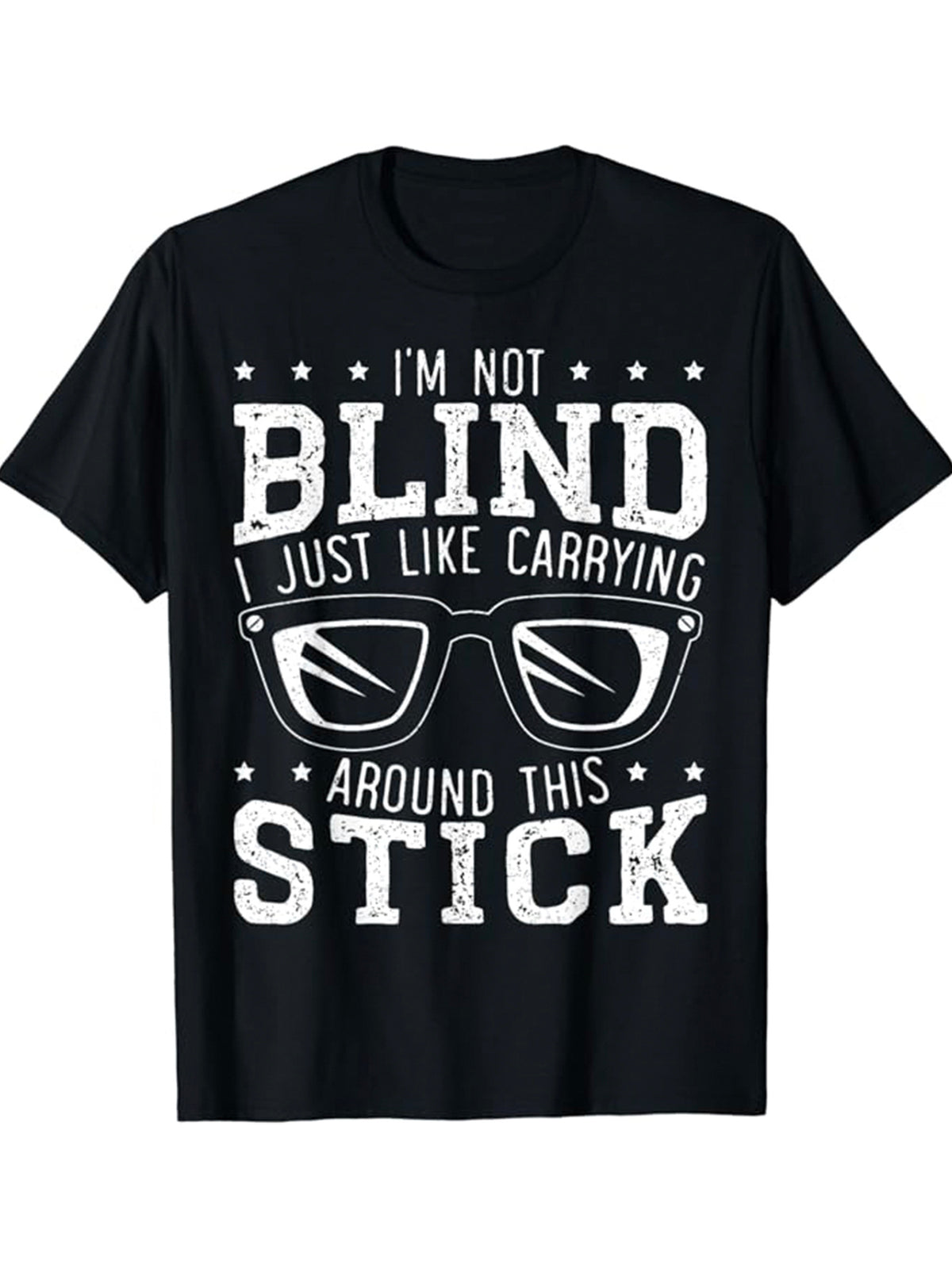 Men's Casual Cotton Graphic T-Shirt - "I'm Not Blind I'm Just Like Carrying Around This Stick" Print, Relaxed Fit, Short Sleeve, Round Neck, Machine Washable, Black with White Text, Allseason Apparel | Graphic Tee | Cotton Fabric, Cotton T Shirts