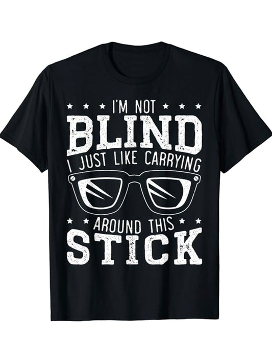 Men's Casual Cotton Graphic T-Shirt - "I'm Not Blind I'm Just Like Carrying Around This Stick" Print, Relaxed Fit, Short Sleeve, Round Neck, Machine Washable, Black with White Text, Allseason Apparel | Graphic Tee | Cotton Fabric, Cotton T Shirts