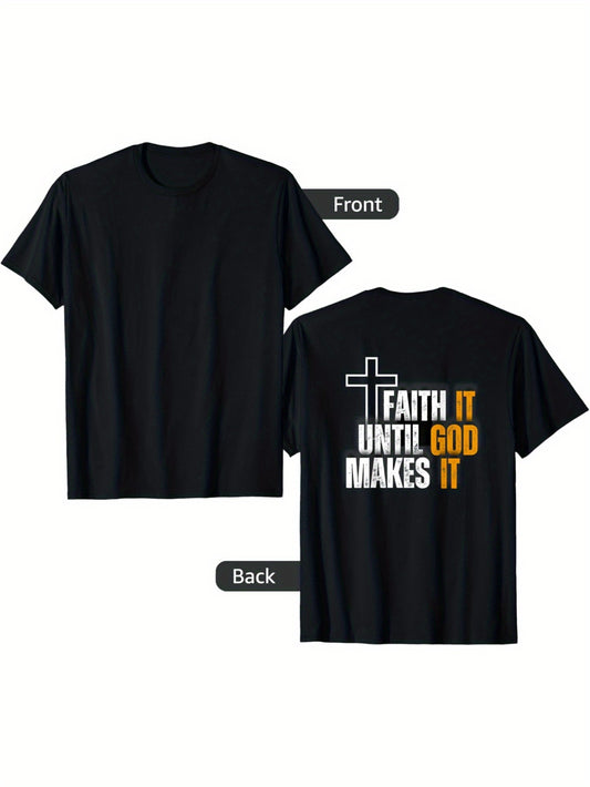 Cross Faith It Until God Makes It Men Women Design T-Shirt
