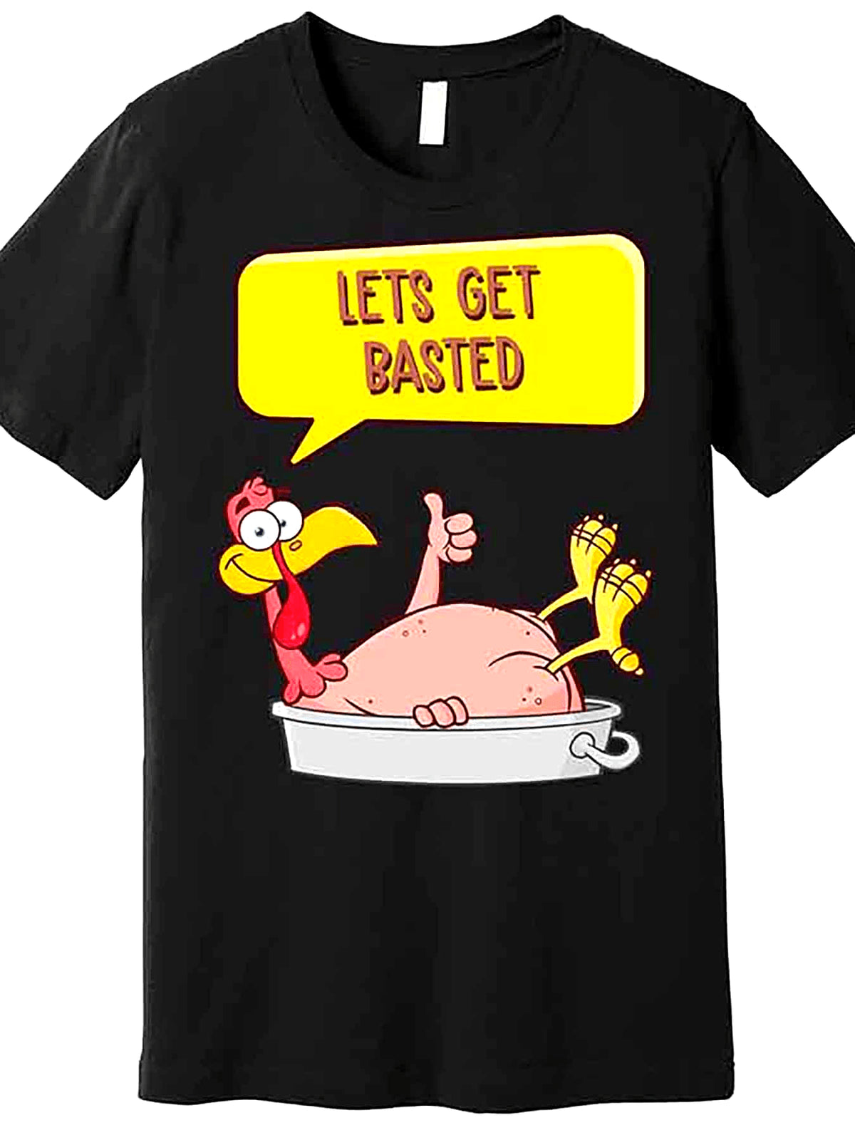Lets Get Basted Funny Thanksgiving Turkey Premium T-Shirt 230354 funny Men'S Short Sleeve Graphic T-shirt Collection black AA