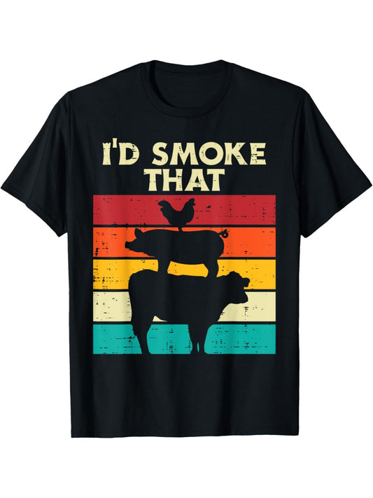 I'd Smoke That Chicken Pork Beef Funny Steak BBQ Grill Meat Lover Eater Retro Trendy Printed T-shirt, Men'S Casual and Comfortable T-shirt Summer, Men'S Short-sleeved Top for Everyday Activities Birthday Gift to Men