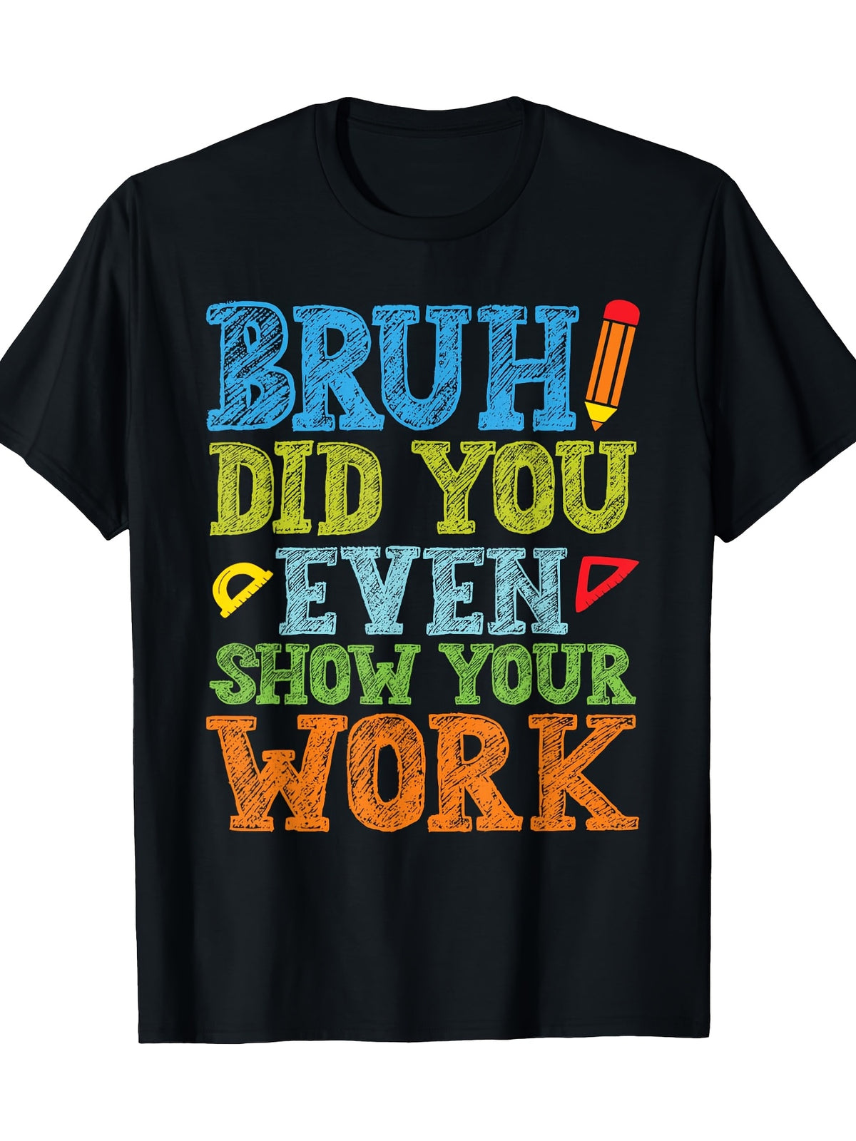 Women's Funny Math Teacher T-Shirt - "Bruh Did You Even Show Your Work" Graphic with Colorful Math Symbols - 100% Cotton 180g Casual Short Sleeve Round Neck Tee for Educators &, Math Teacher Gift, Educational Apparel, Comfortable Fit