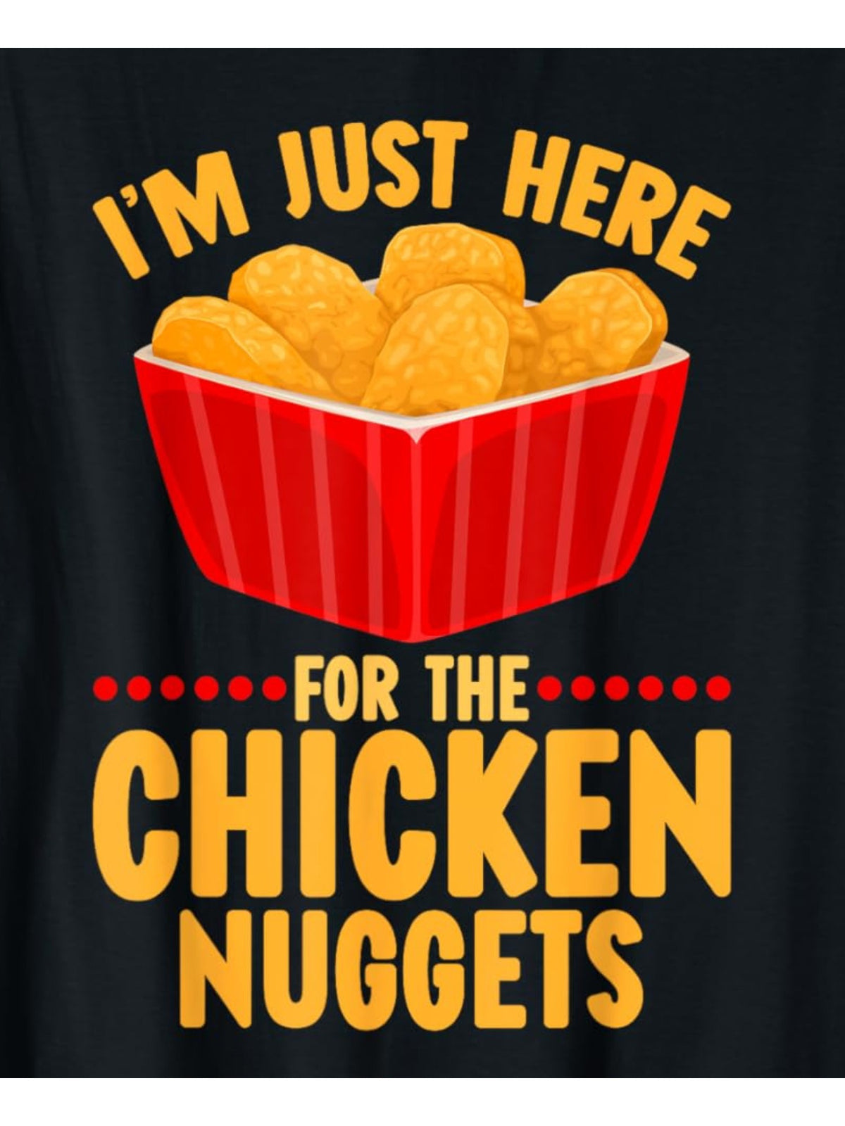 I'm Just Here For The Chicken Nuggets Funny Fried Chicken Retro Trendy Printed T-shirt, Men'S Casual and Comfortable T-shirt Summer, Men'S Short-sleeved Top for Everyday Activities Birthday Gift to Men