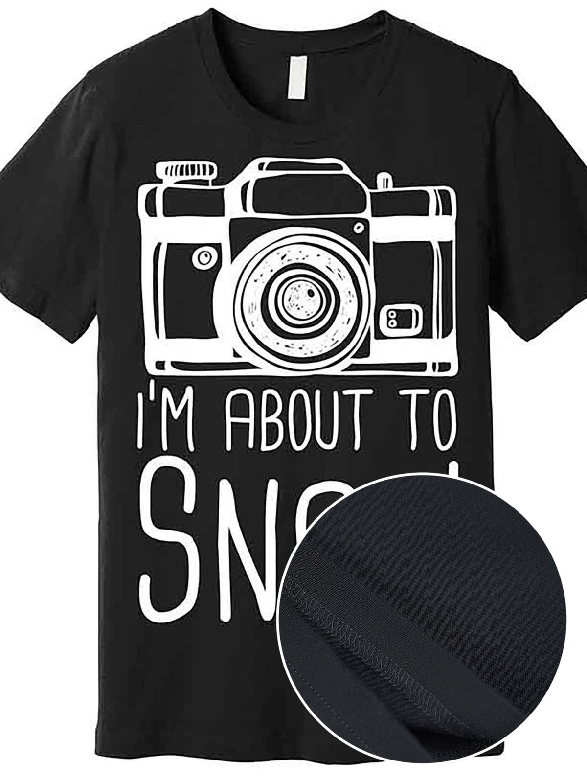 Men’s Funny Photographer Camera Graphic T-Shirt - "I'm About to Snap!" Black Cotton Short Sleeve Tee, Casual & Comfortable, Machine Washable, Perfect for Photography Enthusiasts, Casual Wear | Graphic Tee | Glossy Finish, Photographer Gifts
