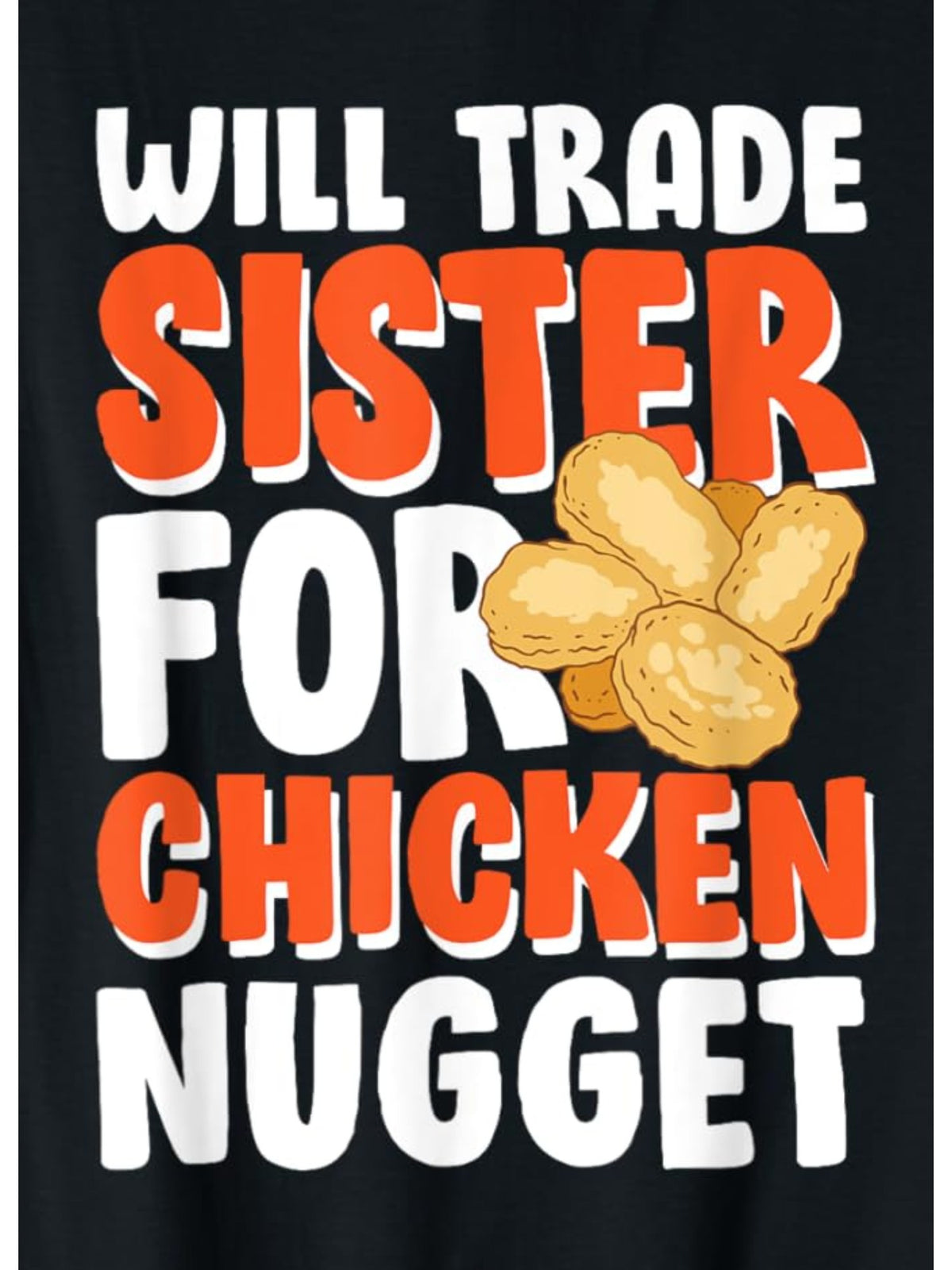 Will Trade Sister for Chicken Nuggets Funny Saying Retro Trendy Printed T-shirt, Men's Casual and Comfortable T-shirt Summer, Men's Short-sleeved Top for Everyday Activities Birthday Gift to Men