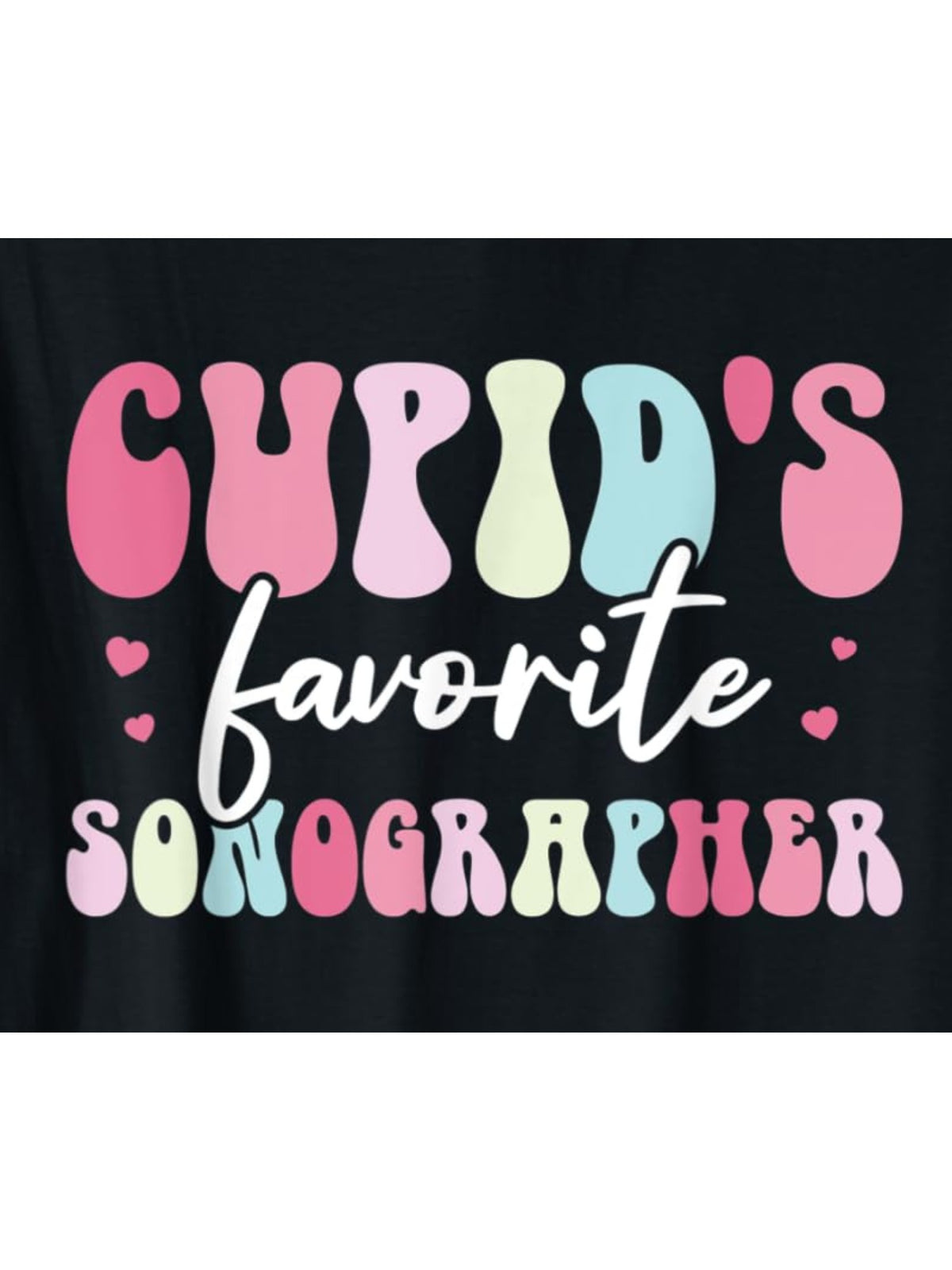 Cupids Favorite Sonographer Funny Saying Retro Trendy Printed T-shirt, Men'S Casual and Comfortable T-shirt Summer, Men'S Short-sleeved Top for Everyday Activities Birthday Gift to Men