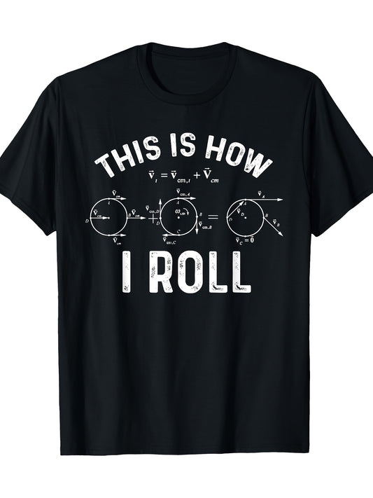 Quantum Physics This Is How I Roll - Quantum Physicist Gift T-shirt 100% Cotton 180g