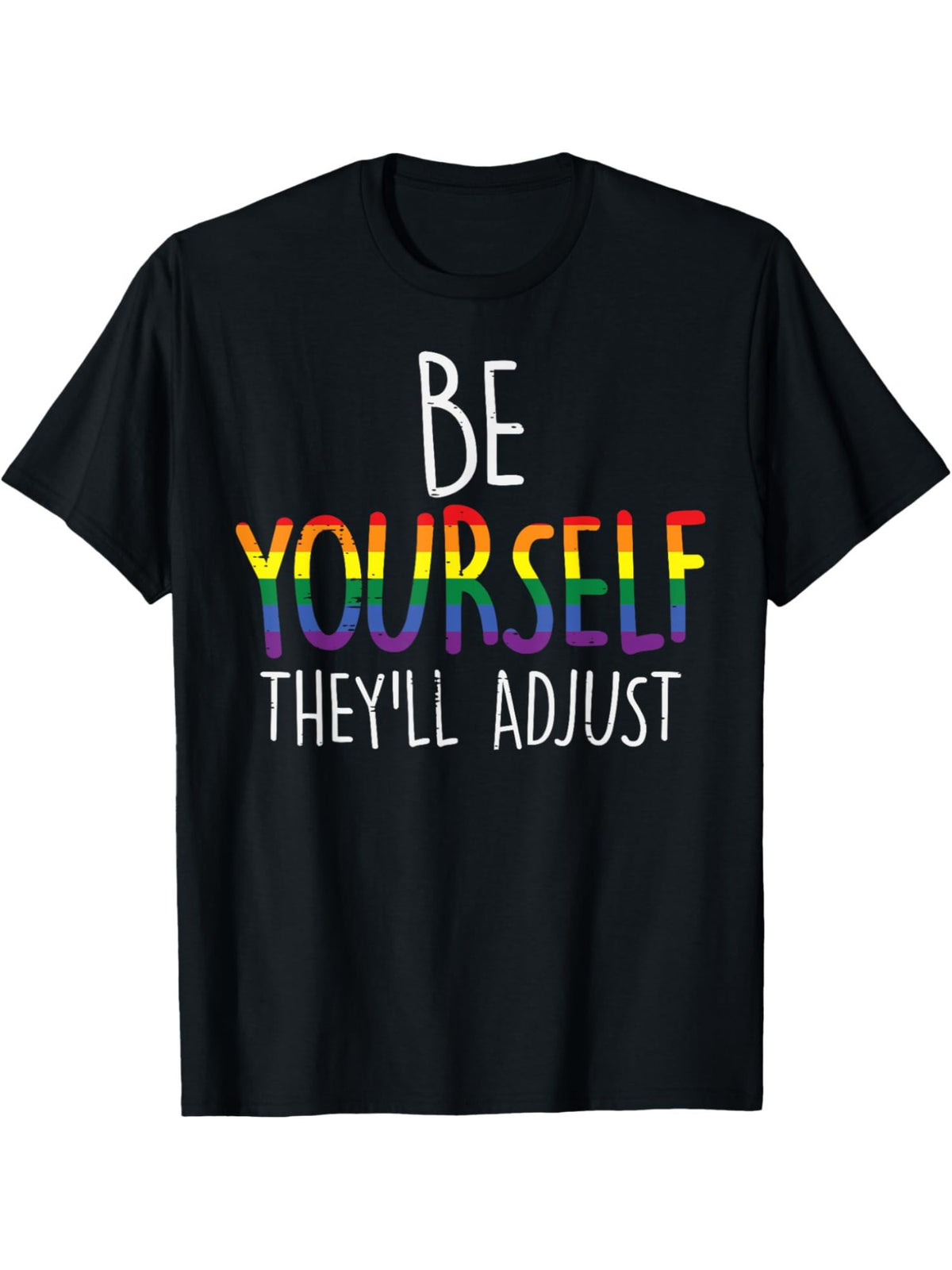 Be Yourself They'll Adjust Funny Rainbow Humor Vintage Printed T-shirt, Men's Casual and Comfortable T-shirt Summer, Men's Short-sleeved Top for Everyday Activities Birthday Gift to Men
