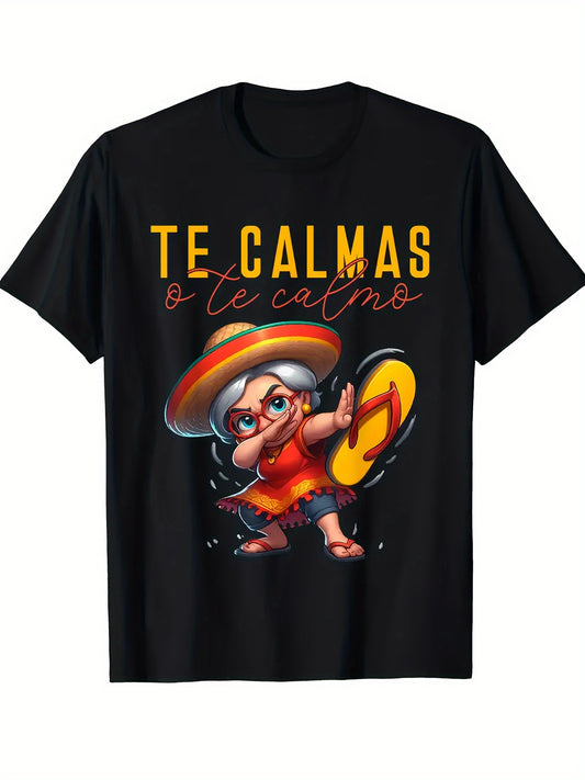 搞笑墨西哥妈妈T恤 - 幽默西班牙语表达Te Calmas O Te Calmo图案T恤 - 宽松版型，柔软面料，鲜艳色彩，独特的礼物创意