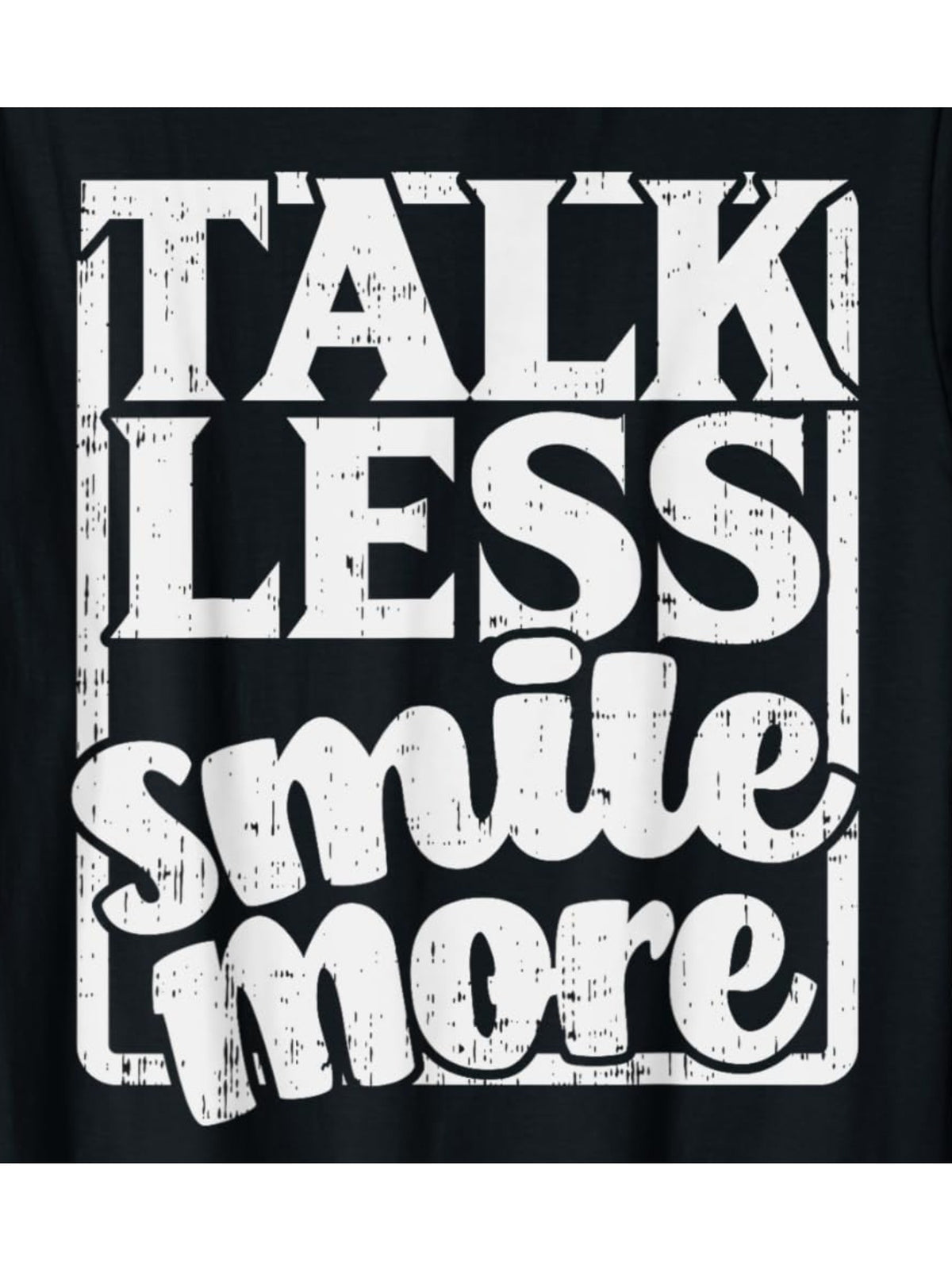 Talk Less Smile More Shirt Positive Quote Inspirational Retro Trendy Printed T-shirt, Men'S Casual and Comfortable T-shirt Summer, Men'S Short-sleeved Top for Everyday Activities Birthday Gift to Men